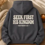 Seek First His Kingdom Hoodie